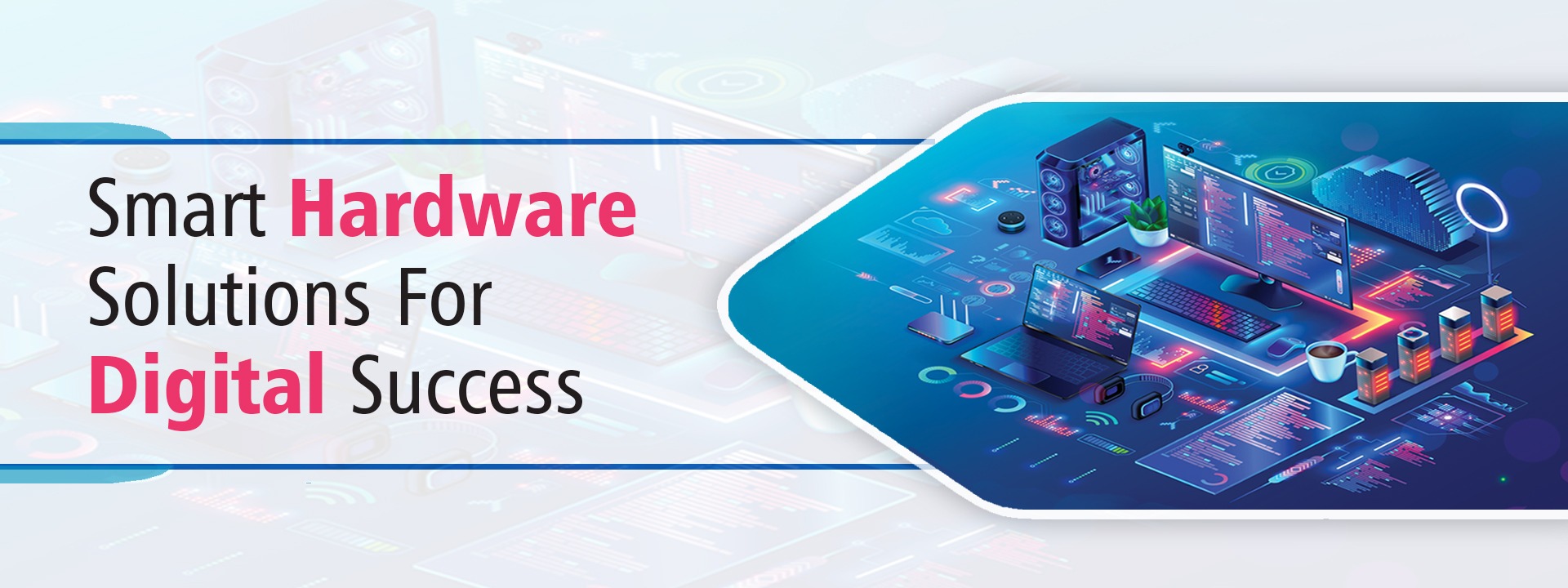 1)-Smart-Hardware-Solutions-for-Digital-Success